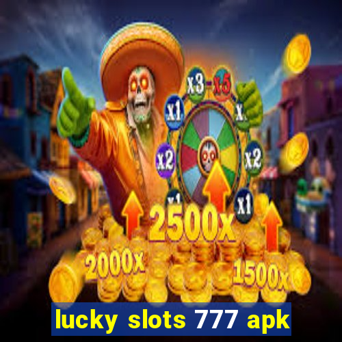 lucky slots 777 apk